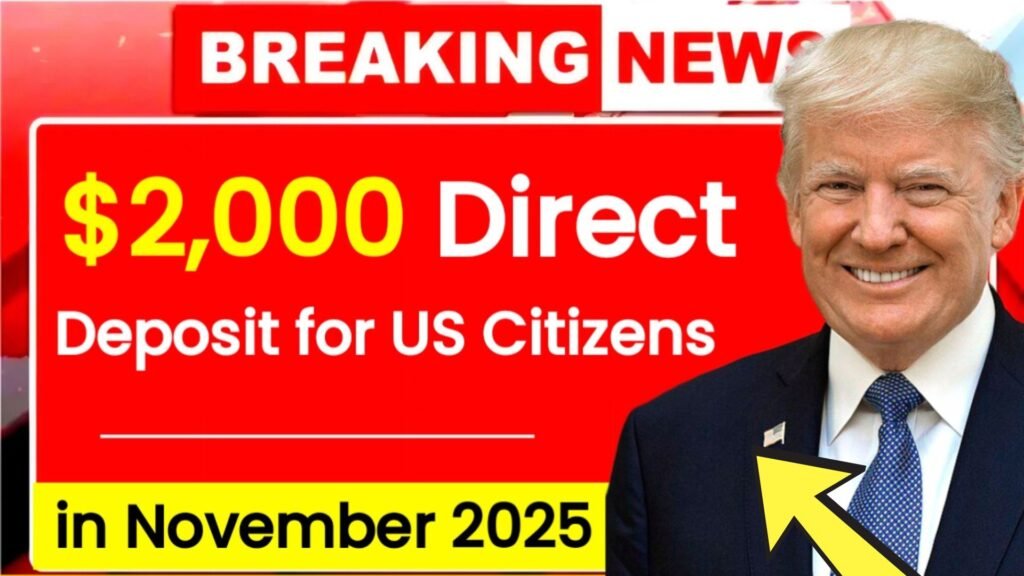 $2,000 Direct Deposit for US Citizens in November 2025, Eligibility, Payment Dates & IRS Instructions